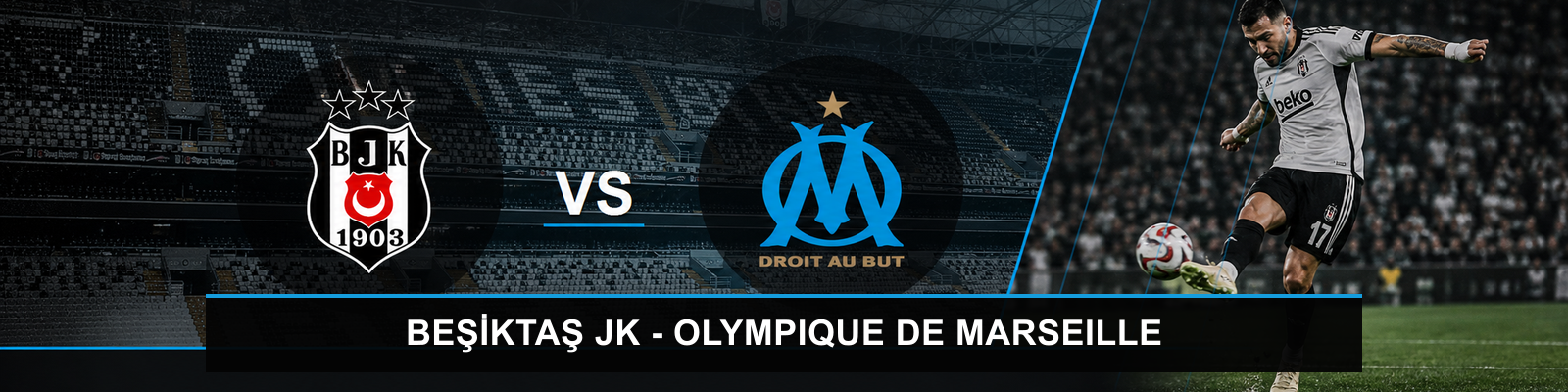 Beşiktaş JK - Olympique de Marseille