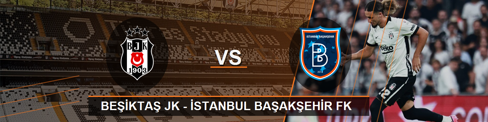 Beşiktaş JK - İstanbul Başakşehir FK