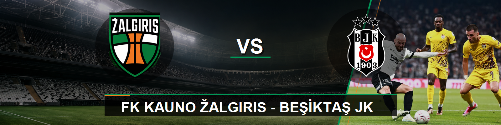 FK Kauno Žalgiris - Beşiktaş JK