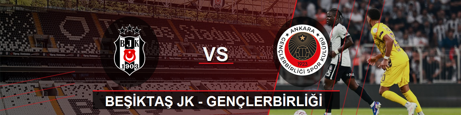 Beşiktaş JK - Gençlerbirliği