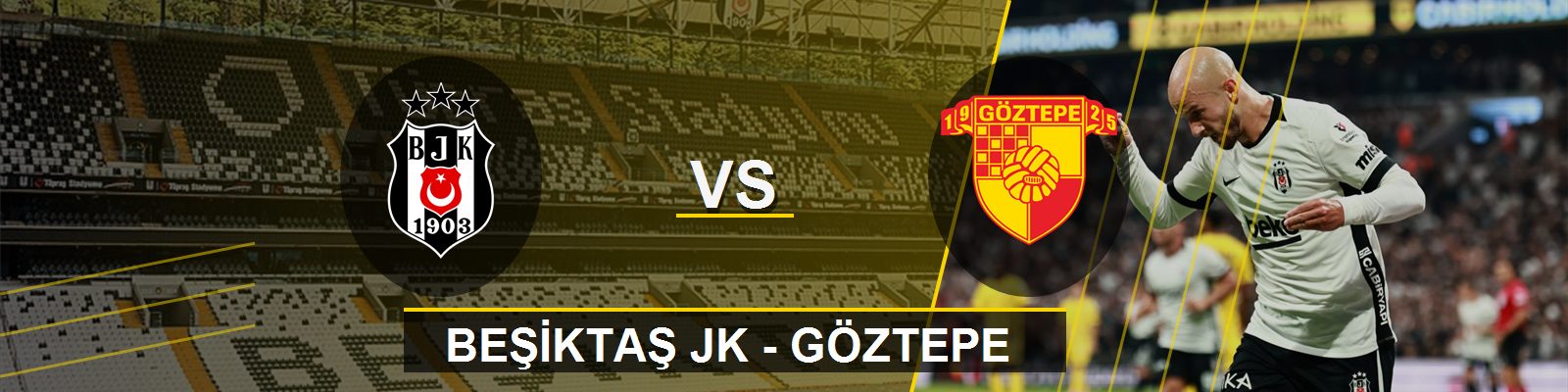 Beşiktaş JK - Göztepe