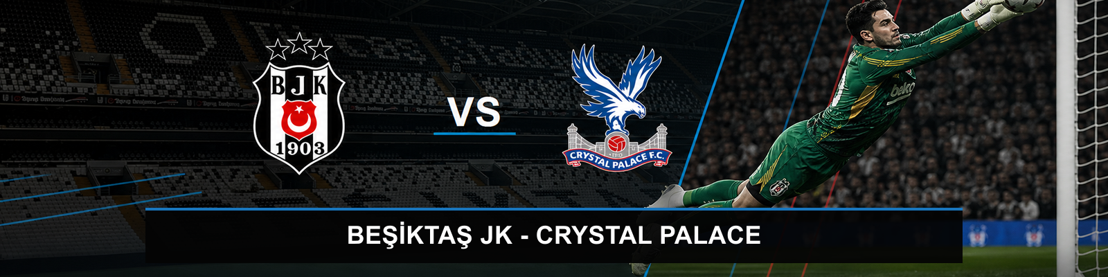 Beşiktaş JK - Crystal Palace